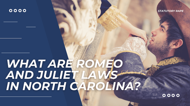 A man in historical attire kisses a woman's hand, representing a Romeo and Juliet theme, bold white text: "What Are Romeo and Juliet Laws in North Carolina?"
