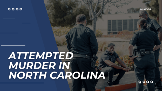 Police officers surround a seated man. The text reads "ATTEMPTED MURDER IN NORTH CAROLINA," with "MURDER" in the corner.