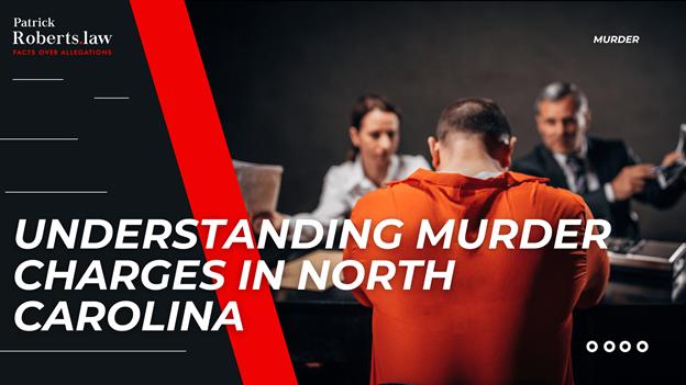 Man in orange prison jumpsuit sits at a table with two lawyers, headline text reading “Understanding Murder Charges in North Carolina.”