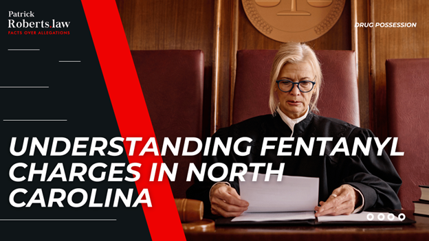 Courtroom scene with a judge in robes reading documents, accompanied by bold title text introducing a guide on fentanyl charges in North Carolina.