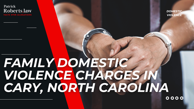 Close-up of hands in handcuffs with text introducing family domestic violence charges in Cary, North Carolina.