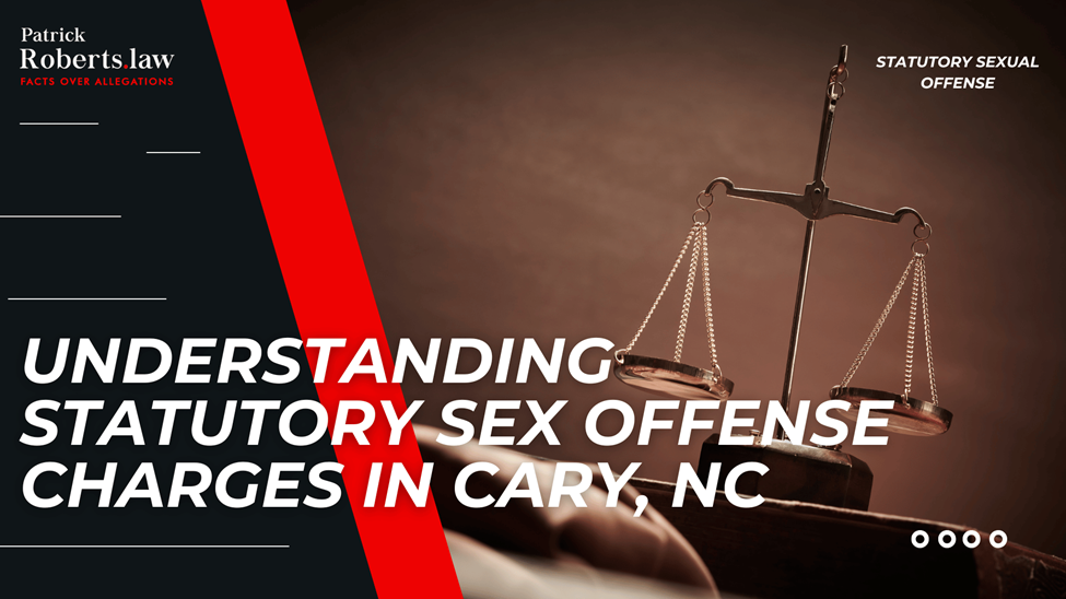 Justice scales beside bold headline introducing statutory sex offense charges in Cary, NC, with law firm branding and dark red accents.