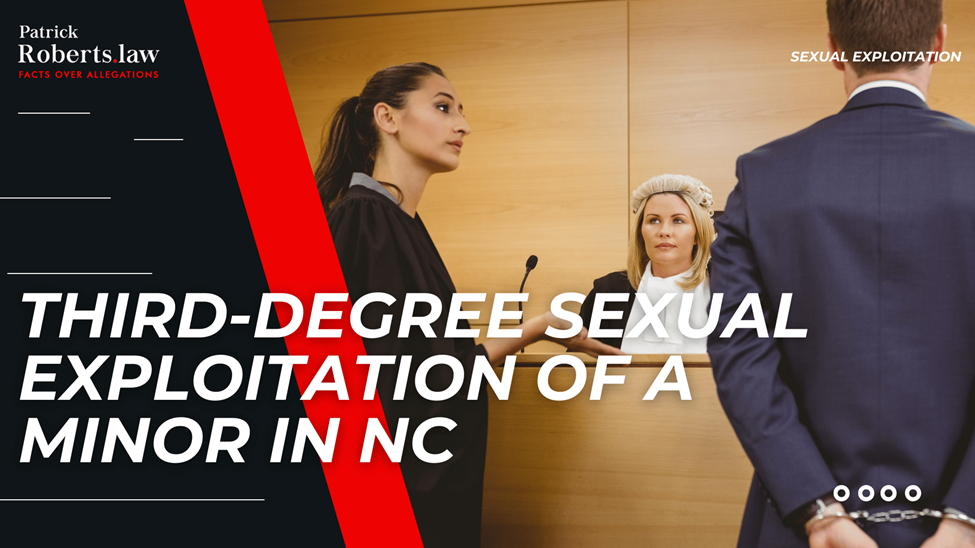 Courtroom scene with judge and attorneys; title highlights third-degree sexual exploitation charges in NC
