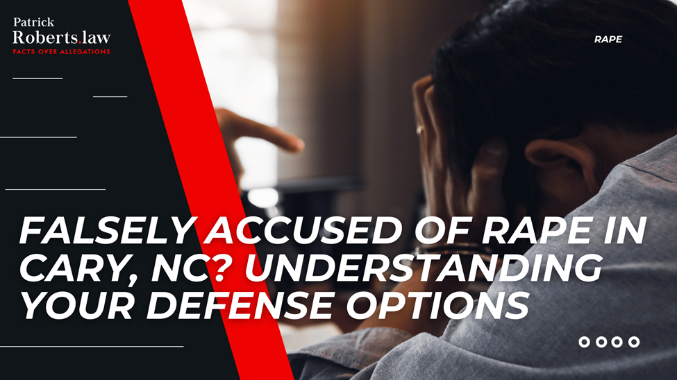Dark-toned cover showing distressed man and pointing hand, introducing defense options for false rape accusations in Cary, NC.