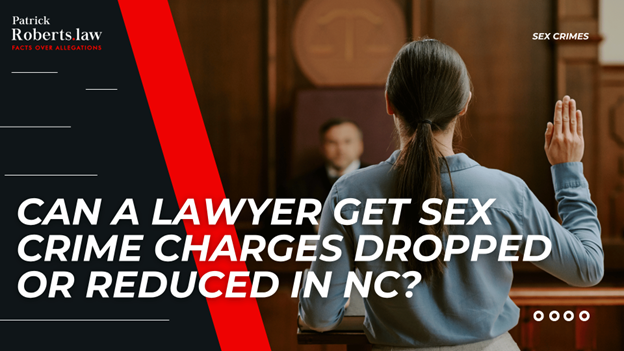 Person testifying in courtroom with bold headline about reducing or dropping sex crime charges in North Carolina