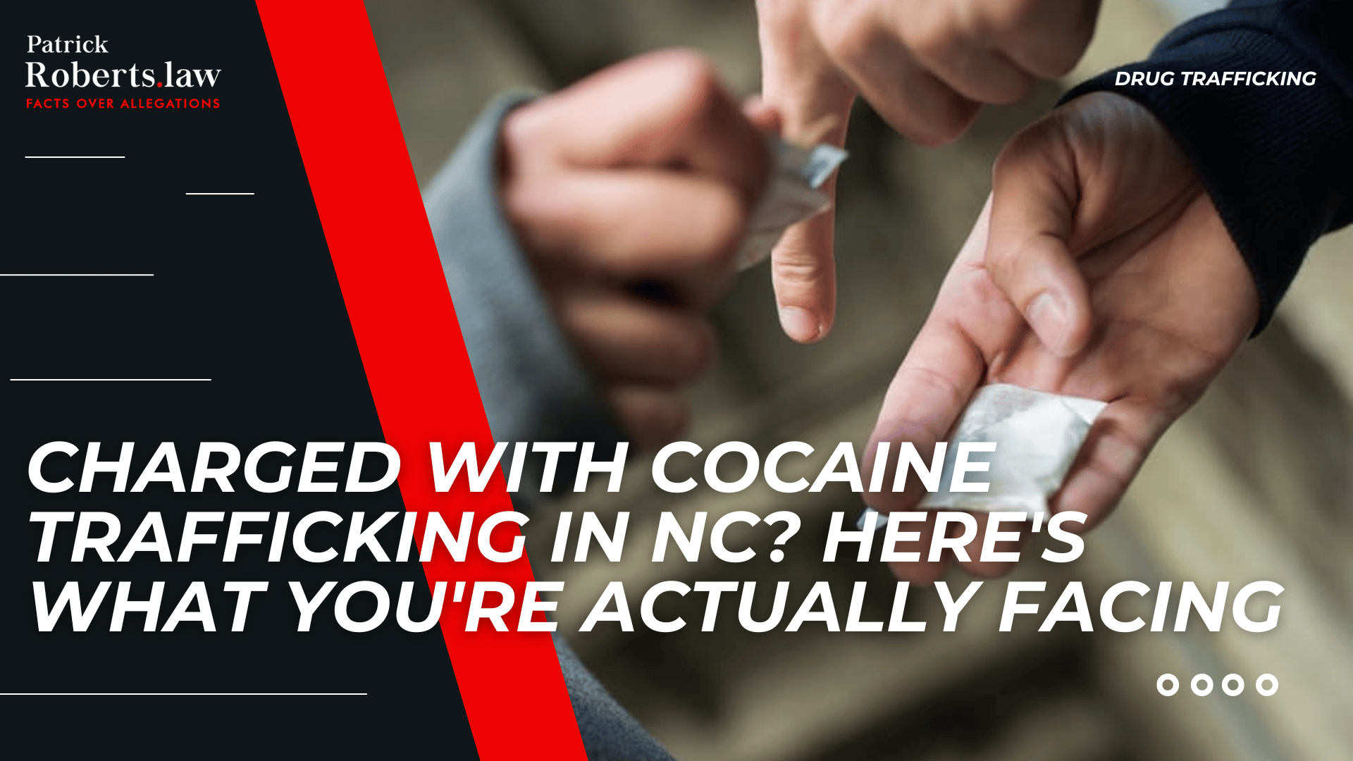 Close-up of a hand exchanging a small bag of suspected cocaine introducing North Carolina trafficking charges.