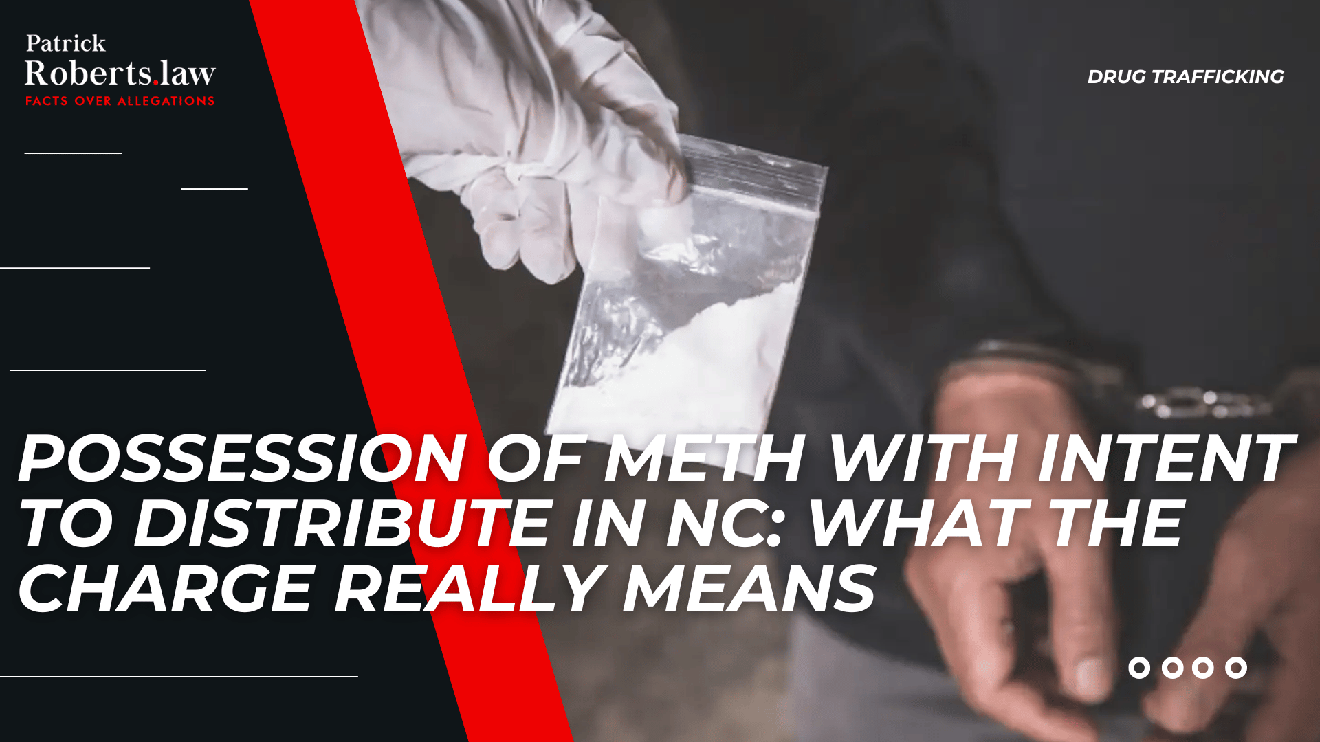 Gloved hand holding a bag of meth introduces North Carolina meth intent-to-distribute charges.