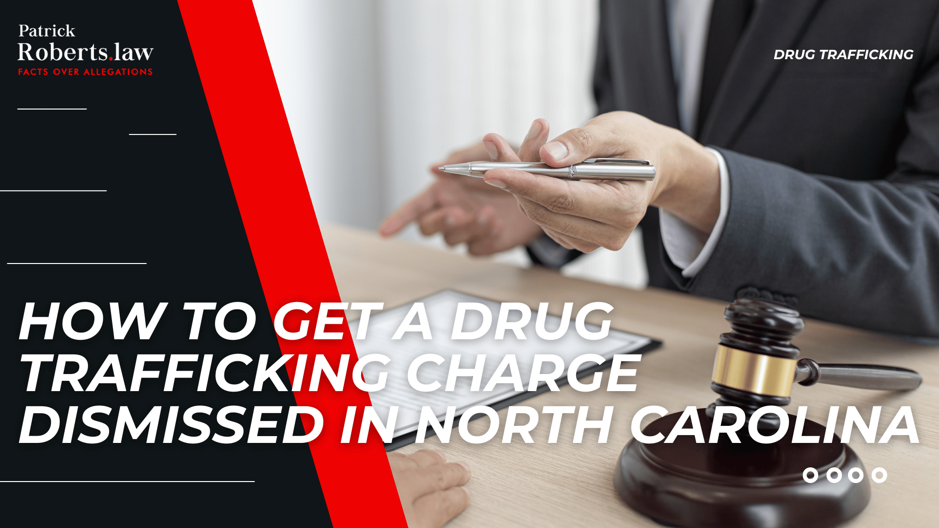 Judge's gavel and attorney consultation introduce North Carolina drug trafficking dismissal defenses.