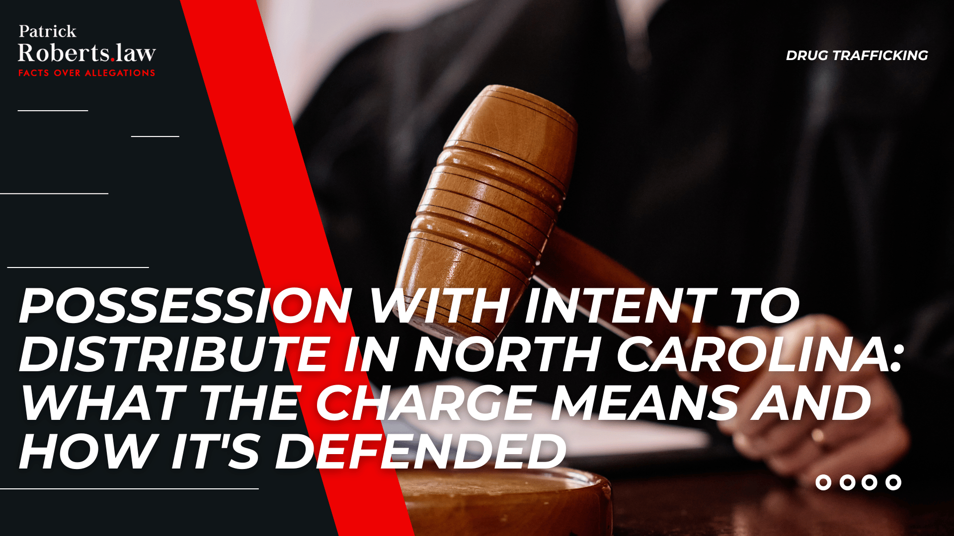 Judge's gavel introduces North Carolina possession with intent to distribute charges and defense overview.