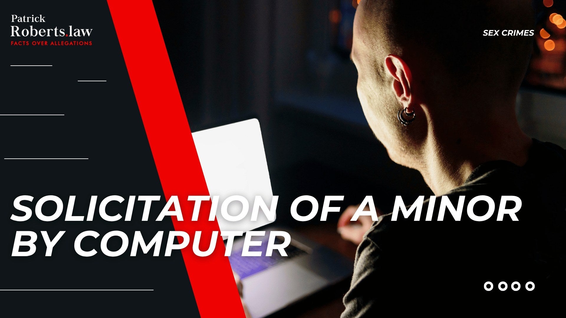 Person with a shaved head and hoop earring typing on a laptop in a dark room, with the words “Solicitation of a Minor by Computer.”