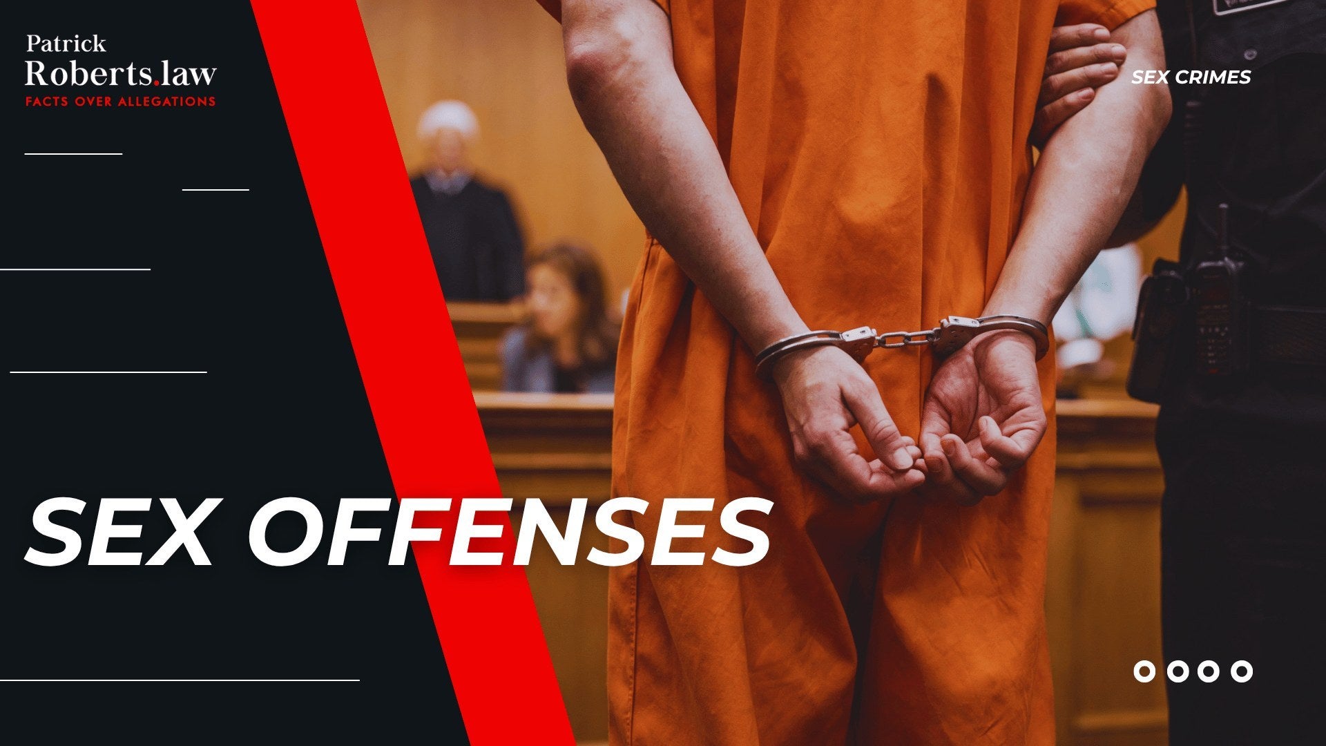 Handcuffed person in an orange jumpsuit standing in a courtroom beside an officer, with the words “Sex Offenses"